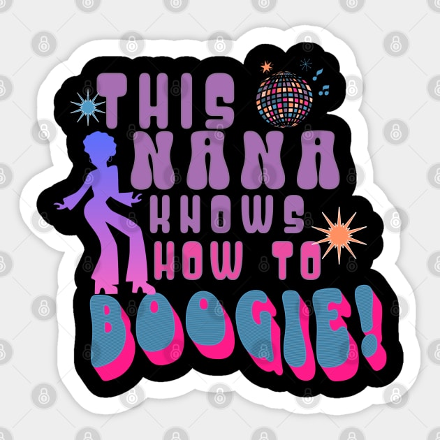 This Nana Knows How to Boogie Groovy Grandma Sticker by sweetrevenge